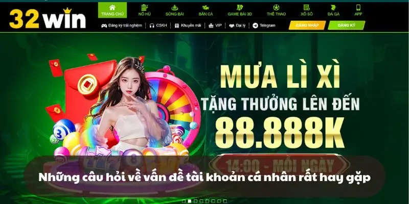 Những câu hỏi về vấn đề tài khoản cá nhân rất hay gặp