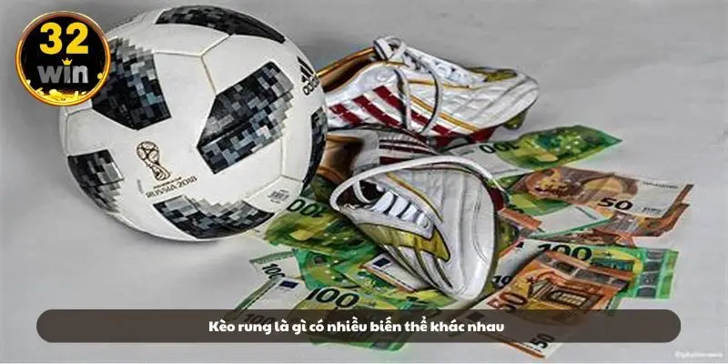 Kèo rung là gì có nhiều biến thể khác nhau Kèo rung là gì có nhiều biến thể khác nhau