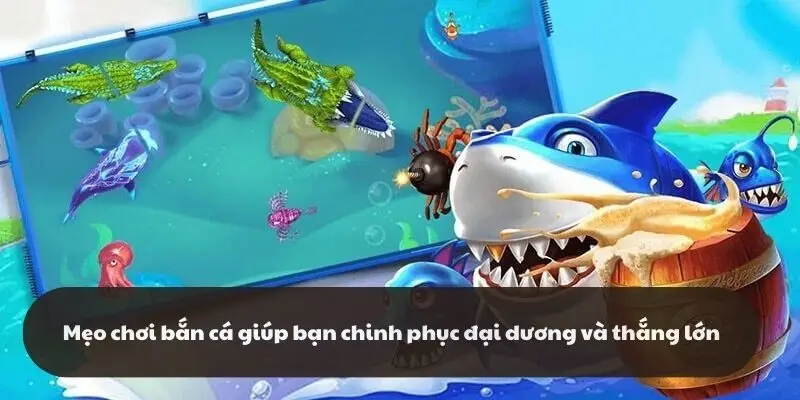 Mẹo chơi bắn cá