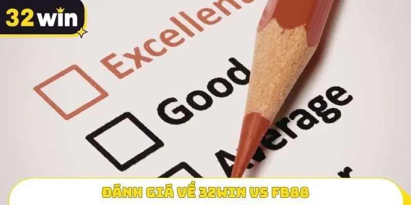 Đánh giá về 32WIN Vs FB88
