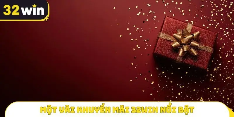 Một vài chương trình khuyến mãi 32WIN nổi bật nhất 2026